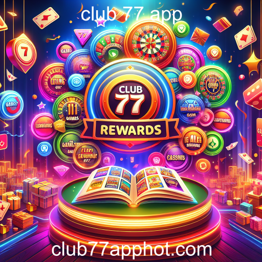 Descubra a Categoria de Recompensas do Club 77 App: Um Mundo de Jogos e Prêmios